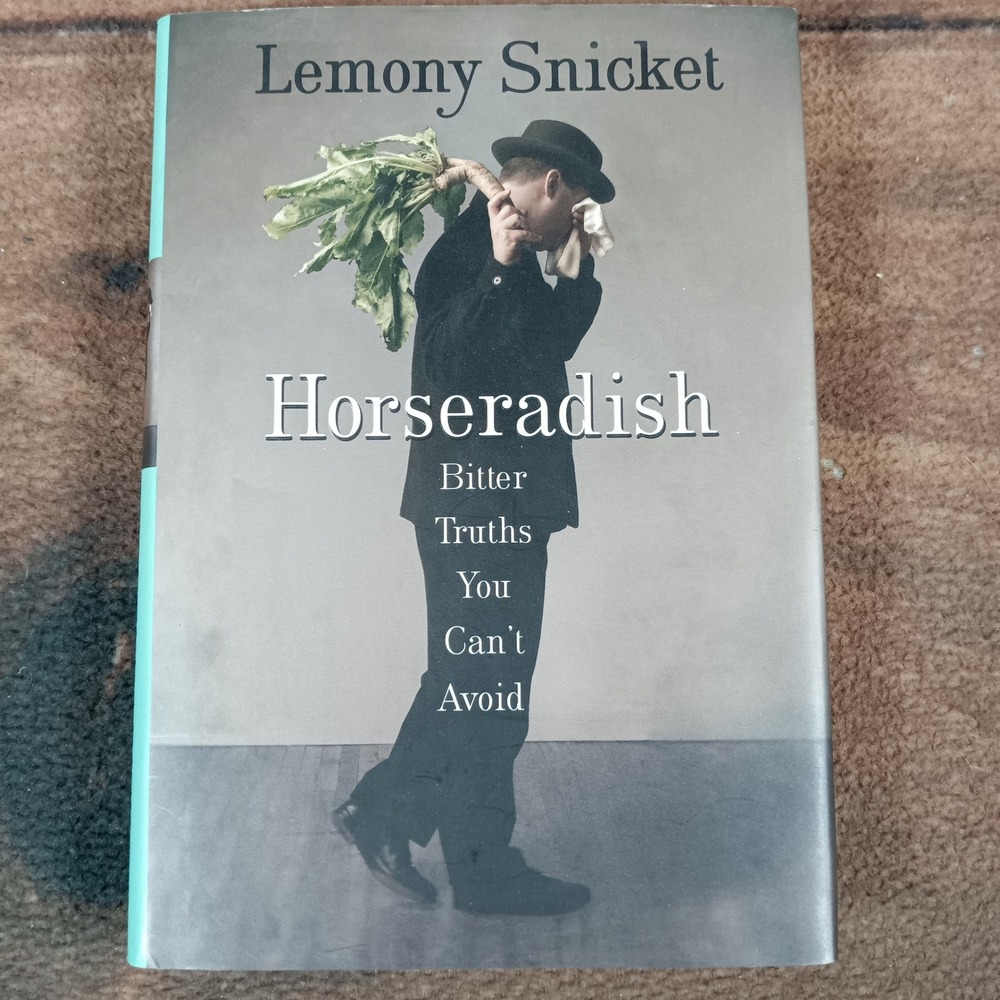 Lemony Snicket Horseradish Bitter Truths You Cant Avoid Book